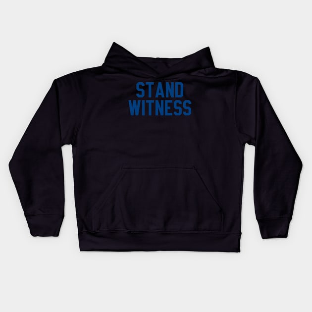 stand witness Kids Hoodie by cartershart